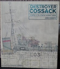Destroyer Cossack Detailed in the Original Builders' Plans - John Roberts NEW