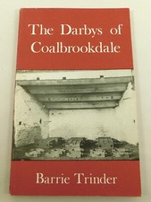 The Darbys Of Coalbrookdale B Trinder SB 1978 Revised Edition Iron Industry Book