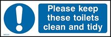 Please keep these toilets clean and tidy Sign or Sticker - All Sizes (MISC80)