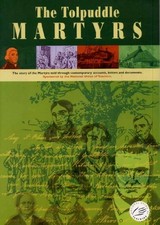 The Tolpuddle Martyrs: The story of the Martyrs told through contemporary accoun