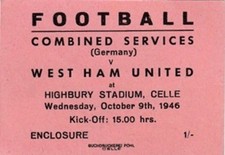 TICKET : COMBINED SERVICES GERMANY V WEST HAM 9/10/1946  AT CELLE, GERMANY