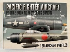 Pacific Fighter Aircraft Profile Book 9 By Claes Sundin 130 Aircraft Profiles 