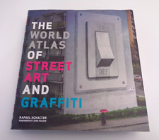 The World Atlas of Street Art and Graffiti, Schacter, Dr. Rafael & Fekner, John,