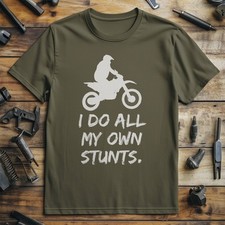 I Do All My Own Stunts T-Shirt Motorbike Biker Riding Tees & T-Shirts