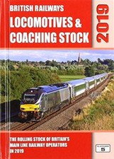British Railways Locomotives & Coaching Stock 2019: The Rolling 