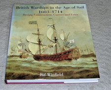 BRITISH WARSHIPS IN THE AGE OF SAIL 1603-1714 DESIGN CONSTRUCTION CAREERS FATES