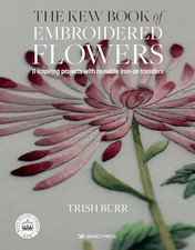 The Kew Book of Embroidered Flowers (Fo..., Burr, Trish