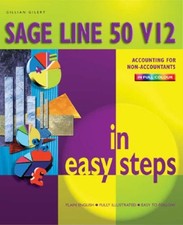 Sage Line 50 v 12 in Easy Steps - Gillian Gilert