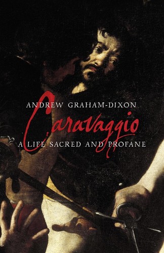 Caravaggio life sacred and - life,