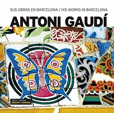 ANTONI GAUDI: SUS OBRAS EN