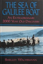 The Sea of Galilee Boat: An Extraordinary 2000 Year Old Discovery HCDJ Wachsmann