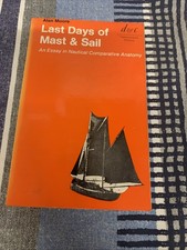 LAST DAYS OF MAST AND SAIL by ALAN MOORE. 1970 Softback.