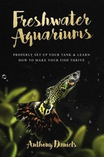 Freshwater Aquariums: Properly