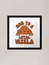 Mom to a loyal Vizsla Framed