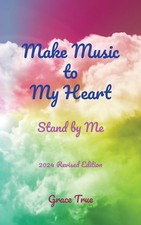 Make Music to My Heart: Stand by Me,True, Grace Grace True,