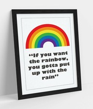 "IF YOU WANT THE RAINBOW" NURSERY KIDS ROOM QUOTE -FRAMED WALL ART PICTURE PRINT