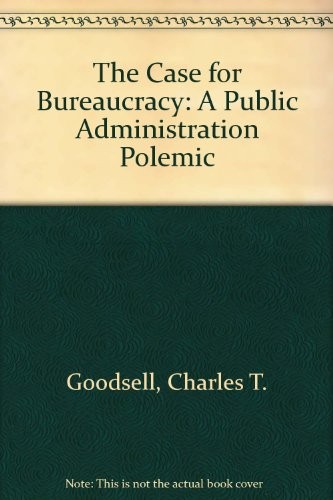 The case for bureaucracy - bureaucracy:, a