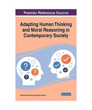 Adapting Human Thinking and Moral Reasoning in Contemporary Society