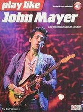 Play Like John Mayer: The Ultimate Guitar Lesson (Book/Online Audio) Adams
