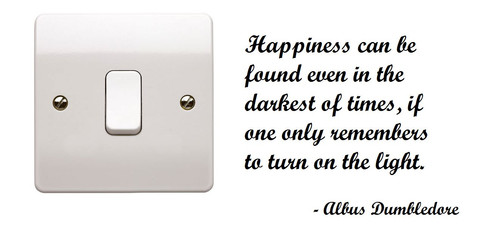 Dumbledore turn light quote - dumbledore,