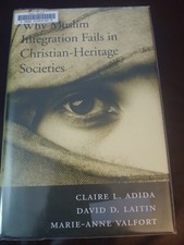 Why Muslim Integration Fails in Christian-Heritage Societies Adida 2016 Harvard