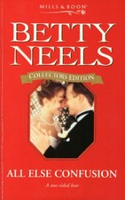 All Else Confusion (Betty Neels Collector's Editions) by Neels, Betty Paperback