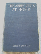 THE ABBEY GIRLS AT HOME- ELSIE J OXENHAM - COLLINS - 1947 - HB - GC