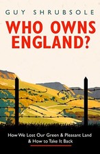 Who Owns England?: How We Lost
