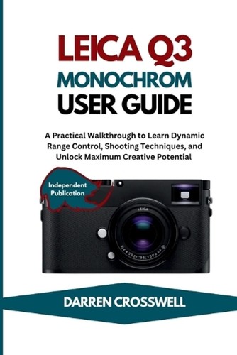 Leica monochrom user guide - leica,