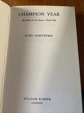 Champion Year Mike Hawthorn My Battle For The Drivers World Title  