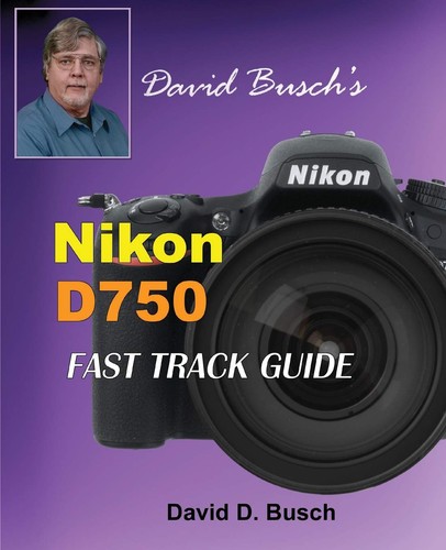 David busch nikon d750 - david, busch's