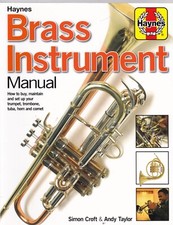 Brass Instrument Manual: How to buy, maintain and set up your trumpet Etc Book