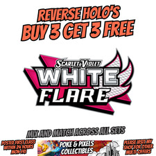 WHITE FLARE - Choose Your Own - Reverse Holo's - S&V - Pokemon TCG