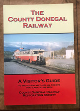 The County Donegal Railway. a Visitor's Guide to the Old Railway