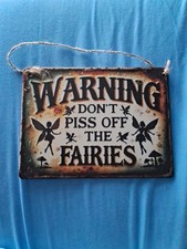 Dont P*** Off The Fairies funny sign/ wall plaque