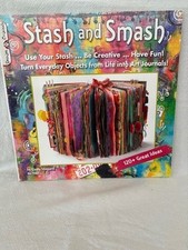 Stash and Smash: Art Journal Ideas (Design Originals) over 120 Tips, Suggestions