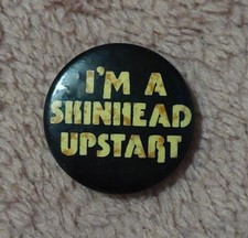 Rare Vintage 'I'm A Skinhead Upstart' Pin Badge
