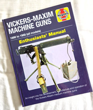 Vickers-maxim Machine Guns Enthusiasts' Manual An insight into the development