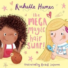The Mega Magic Hair Swap! By Rochelle Humes NEW Paperback Picture Flat Book 2019