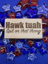 “Hawk Tuah Spit On That Thang” Laser Engraved Wood Keychain *FREE SHIPPING*