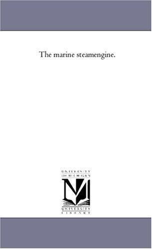 The marine steam engine - steam-engine., by