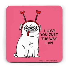 Gemma Correll - I Love You The Way I Am Pug Coaster Dog Gift 4" x 4"