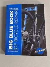 Big Blue Book of Bicycle Repair by Park Tool 4th Edition.