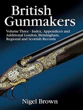 British Gunmakers Volume Three