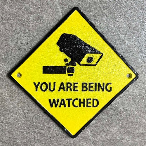 You are being watched sign - are,