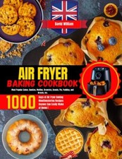 Air Fryer Baking Cookbook 1000