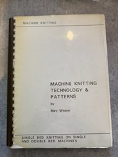 Machine Knitting Technology & Patterns by Mary Weaver Book