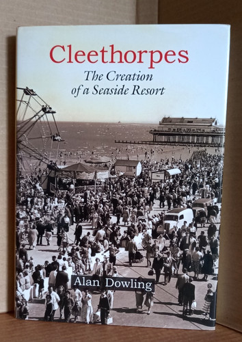 Cleethorpes the creation - the, of