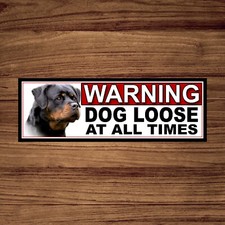 Rottweiler WARNING DOG LOOSE
