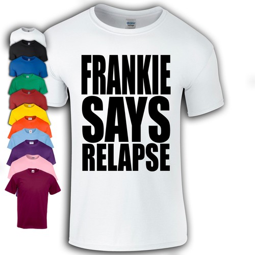 Frankie says relapse shirt - says,